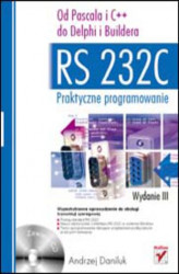 Okładka: RS 232C - praktyczne programowanie. Od Pascala i C++ do Delphi i Buildera. Wydanie III