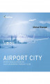 Okładka książki: Airport City. Strefa okołotniskowa jako zagadnienie urbanistyczne. Monografia