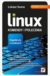 Okładka: Linux. Komendy i polecenia. Wydanie IV rozszerzone