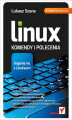 Okładka książki: Linux. Komendy i polecenia. Wydanie IV rozszerzone