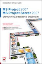 Okładka: MS Project 2007 i MS Project Server 2007. Efektywne zarządzanie projektami