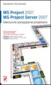 Okładka książki: MS Project 2007 i MS Project Server 2007. Efektywne zarządzanie projektami