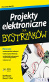 Okładka książki: Projekty elektroniczne dla bystrzaków