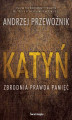 Okładka książki: Katyń . Zbrodnia, prawda, pamięć