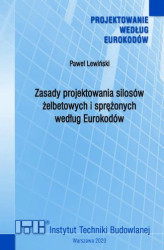 Okładka: Zasady projektowania silosów żelbetowych i sprężonych według Eurokodów