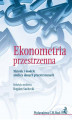 Okładka książki: Ekonometria przestrzenna. Metody i modele analizy danych przestrzennych