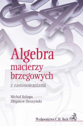 Okładka: Algebra macierzy brzegowych z zastosowaniami