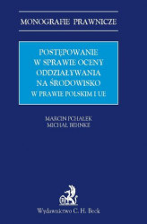Okładka: Postępowanie w sprawie oceny oddziaływania na środowisko w prawie polskim i UE