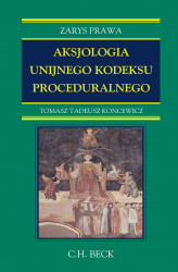Okładka: Aksjologia unijnego kodeksu proceduralnego