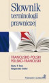Okładka książki: Słownik terminologii prawniczej francusko-polski polsko-francuski