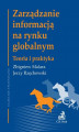 Okładka książki: Zarządzanie informacją na rynku globalnym Teoria i praktyka