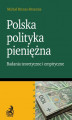 Okładka książki: Polska polityka pieniężna Badanie teoretyczne i empiryczne