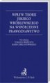 Okładka książki: Wpływ teorii Jerzego Wróblewskiego na współczesne prawoznawstwo