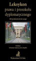 Okładka książki: Leksykon prawa i protokołu dyplomatycznego 100 podstawowych pojęć