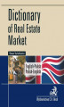 Okładka książki: Dictionary of Real Estate Market. English-Polish, Polish-English Słownik rynku nieruchomości. Angielsko-polski, polsko-angielski