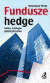 Okładka książki: Fundusze hedge. Istota, strategie, potencjał rynku.