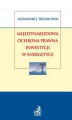 Okładka książki: Międzynarodowa ochrona prawna inwestycji w energetyce