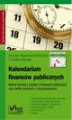 Okładka książki: Kalendarium finansów publicznych Ważne terminy z ustawy o finansach publicznych oraz aktów prawnych z nią powiązanych