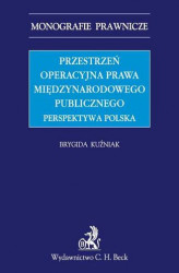 Okładka: Przestrzeń operacyjna prawa międzynarodowego publicznego. Perspektywa polska