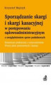 Okładka książki: Sporządzanie skargi i skargi kasacyjnej w postępowaniu sądowoadministracyjnym z uwzględnieniem spraw podatkowych