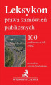 Okładka książki: Leksykon prawa zamówień publicznych. 100 podstawowych pojęć