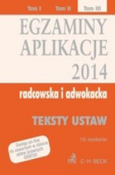 Okładka: Egzaminy Aplikacje 2014 radcowska i adwokacka Tom III. Teksty ustaw