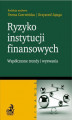 Okładka książki: Ryzyko instytucji finansowych - współczesne trendy i wyzwania