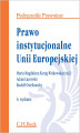 Okładka książki: Prawo instytucjonalne Unii Europejskiej. Wydanie 6