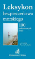 Okładka książki: Leksykon bezpieczeństwa morskiego. 100 podstawowych pojęć