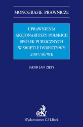 Okładka: Uprawnienia akcjonariuszy polskich spółek publicznych w świetle Dyrektywy 2007/36/WE
