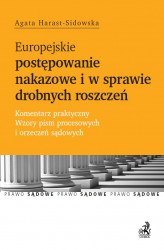 Okładka: Europejskie postępowanie nakazowe i w sprawie drobnych roszczeń. Komentarz praktyczny. Wzory pism procesowych