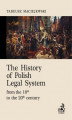 Okładka książki: The History of Polish Legal System from the 10th to the 20th century
