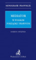 Okładka książki: Mediator w polskim porządku prawnym
