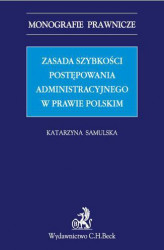 Okładka: Zasada szybkości postępowania administracyjnego w prawie polskim