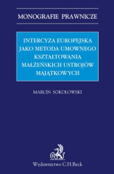 Okładka: Intercyza europejska jako metoda kształtowania małżeńskich ustrojów majątkowych