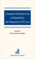 Okładka książki: Consumer Protection Law in Poland from the Perspective of EU Law
