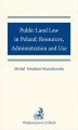 Okładka książki: Public Land Law in Poland: Resources Administration and Use