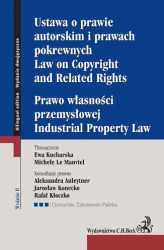 Okładka: Ustawa o prawie autorskim i prawach pokrewnych. Prawo własności przemysłowej. Law of Copyright and Related Rights. Idustrial Property Law