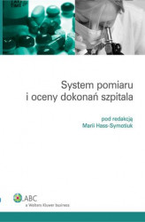 Okładka: System pomiaru i oceny dokonań szpitala