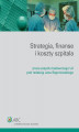 Okładka książki: Strategia, finanse i koszty szpitala 