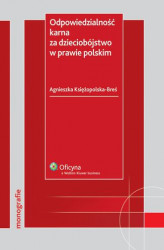 Okładka: Odpowiedzialność karna za dzieciobójstwo w prawie polskim
