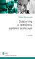 Okładka książki: Outsourcing w zarządzaniu szpitalem publicznym