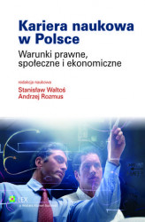 Okładka: Kariera naukowa w Polsce. Warunki prawne, społeczne i ekonomiczne