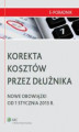 Okładka książki: Korekta kosztów przez dłużnika - Nowe obowiązki od 1 stycznia 2013 r.