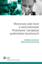 Okładka: Wzorcowy plan kont a rachunkowość finansowa i zarządcza podmiotów leczniczych