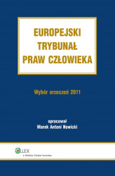Okładka: Europejski Trybunał Praw Człowieka. Wybór orzeczeń 2011 