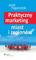 Okładka książki: Praktyczny marketing miast i regionów