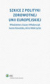 Okładka książki: Szkice z polityki zdrowotnej Unii Europejskiej 