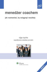 Okładka: Menedżer coachem. Jak rozmawiać by osiągnąć rezultaty