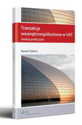 Okładka: Transakcje wewnątrzwspólnotowe w VAT. Analiza praktyczna